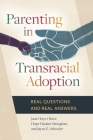 Parenting in Transracial Adoption: Real Questions and Real Answers By Hope Haslam Straughan, Jayne Schooler Cover Image