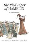 The Pied Piper of Hamelin: Illustrated By Kate Greenaway (Illustrator), Robert Browning Cover Image