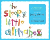 The Sleepy Little Alphabet: A Bedtime Story from Alphabet Town By Judy Sierra, Melissa Sweet (Illustrator) Cover Image