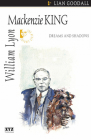 William Lyon MacKenzie King: Dreams and Shadows (Quest Biography #11) By Lian Goodall Cover Image