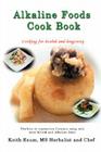 Alkaline Foods Cookbook By Keith Exum Cover Image