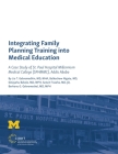Integrating Family Planning Training into Medical Education: A Case Study of St. Paul's Hospital Millennium Medical College By Lia T. Gebremedhin, Balkachew Nigatu, Delayehu Bekele, Senait Fisseha, Berhanu G. Gebremeskel Cover Image