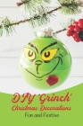 DIY 'Grinch' Christmas Decorations: Fun and Festive: Black and White By Esther Bedard Cover Image