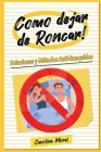 Como dejar de Roncar!: Soluciones y Métodos Anti-Ronquidos By Caroline Morel Cover Image