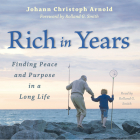 Rich in Years: Finding Peace and Purpose in a Long Life By Johann Christoph Arnold, Sean O'Malley (Foreword by) Cover Image