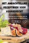 Het Ambachtelijke Receptboek Voor Voorgerecht By Juliette Brouwer Cover Image