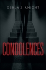 Condolences By Gehla S. Knight Cover Image