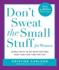Don't Sweat the Small Stuff for Women: Simple Ways to Do What Matters Most and Find Time For You By Kristine Carlson, Richard Carlson Cover Image