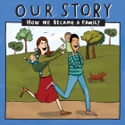 Our Story - How We Became a Family (44): Mum & dad families who used sperm donation (not in a clinic)- twins By Donor Conception Network Cover Image
