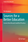 Sources for a Better Education: Lessons from Research and Best Practices (Springer Texts in Education) By Piet Kommers Cover Image