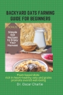 Backyard Oats Farming Guide for Beginners: Plant-based diets rich in heart-healthy oats and grains promote overall well-being By Oscar Charlie Cover Image