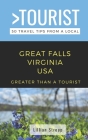 Greater Than a Tourist-Great Falls Virginia USA: 50 Travel Tips from a Local By Joanne Turner (Editor), Greater Than a. Tourist, Lillian Stroup Cover Image