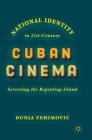 National Identity in 21st-Century Cuban Cinema: Screening the Repeating Island Cover Image