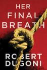 Her Final Breath (Tracy Crosswhite #2) By Robert Dugoni Cover Image