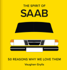 Saab: The Car in 50 Reasons Why By Vaughan Grylls Cover Image