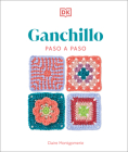 Ganchillo paso a paso (Crochet Stitches Step-by-Step) By Claire Montgomerie Cover Image
