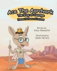 Ace The Aardvark Freezes His Fears of Textures: How To ACE Self-Control, Cope With Sensory Processing Challenges, and Gain Confidence By Danko Herrera (Illustrator), Stacy Shaneyfelt Cover Image