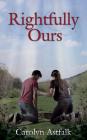 Rightfully Ours By Carolyn Astfalk Cover Image