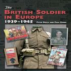 The British Soldier in Europe 1939-1945 Cover Image