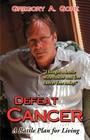 Defeat Cancer By Gregory A. Gore Cover Image