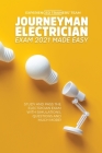 Journeyman Electrician Exam 2021 Made Easy: Study and Pass The Electrician Exam With Simulations, Questions and Much More! Cover Image