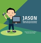 Jason Saves the Environment with Entrepreneurship (Entrepreneur Kid) Cover Image