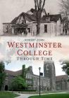 Westminster College Through Time (America Through Time) By Robert Zorn Cover Image
