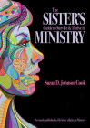 Sister's Guide to Survive and Thrive in Ministry By Suzan D. Johnson Cook Cover Image