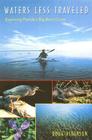 Waters Less Traveled: Exploring Florida's Big Bend Coast (Florida History and Culture) By Doug Alderson Cover Image