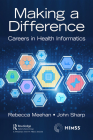 Making a Difference: Careers in Health Informatics (Himss Book) Cover Image