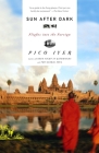 Sun After Dark: Flights Into the Foreign (Vintage Departures) By Pico Iyer Cover Image