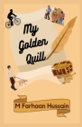 My Golden Quill By Farhaan Hussain Cover Image
