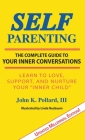 SELF-Parenting: The Complete Guide to Your Inner Conversations By John K. Pollard, Linda Nusbaum (Illustrator) Cover Image