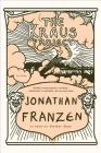 The Kraus Project: Essays by Karl Kraus By Jonathan Franzen, Karl Kraus Cover Image