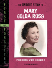 The Untold Story of Mary Golda Ross: Pioneering Space Engineer By Katrina M. Phillips Cover Image