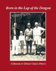 Born in the Lap of the Dragon By Trafford Publishing (Manufactured by) Cover Image