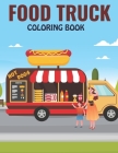 Food Truck Coloring Book: An Early Learning coloring book for kids ages 4-8 With 30 Designs of Food Truck By Rsr Book House Cover Image