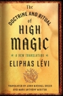 The Doctrine and Ritual of High Magic: A New Translation By Eliphas Lévi, John Michael Greer (Translated by), Mark Anthony Mikituk (Translated by) Cover Image