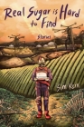 Real Sugar is Hard to Find: a collection of stories by By Sim Kern Cover Image
