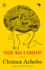 There Was a Country: A Memoir By Chinua Achebe Cover Image