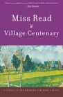 Village Centenary By Miss Read Cover Image