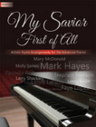 My Savior First of All: Artistic Hymn Arrangements for the Advanced Pianist Cover Image