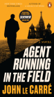 Agent Running in the Field: A Novel By John le Carré Cover Image