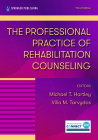 The Professional Practice of Rehabilitation Counseling By Michael Hartley (Editor), Vilia M. Tarvydas (Editor) Cover Image