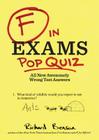 F in Exams: Pop Quiz: All New Awesomely Wrong Test Answers By Richard Benson Cover Image