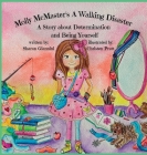 Molly McMaster's A Walking Disaster A Story about Determination and Being Yourself By Sharon Giannini, Christen Pratt (Illustrator) Cover Image