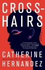 Crosshairs: A Novel By Catherine Hernandez Cover Image