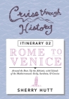 Cruise Through History: Rome to Venice By Sherry Hutt Cover Image