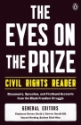 The Eyes on the Prize Civil Rights Reader: Documents, Speeches, and Firsthand Accounts from the Black Freedom Struggle By Clayborne Carson (Editor), David J. Garrow (Editor), Gerald Gill (Editor), Vincent Harding (Editor), Darlene Clark Hine (Editor) Cover Image