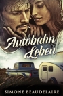 Autobahn Leben By Simone Beaudelaire, Johannes Schmid (Translator) Cover Image
